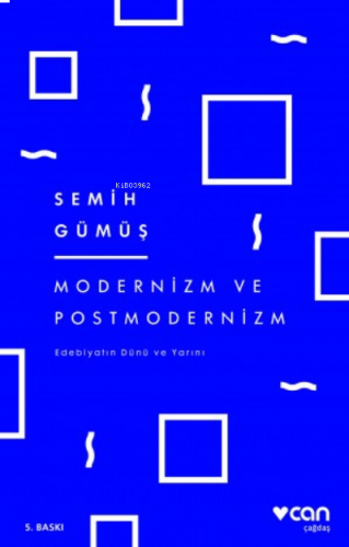Modernizm ve Postmodernizm;Edebiyatın Dünü ve Yarını