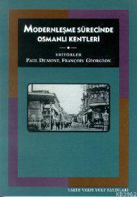 Modernleşme Sürecinde Osmanlı Kentleri