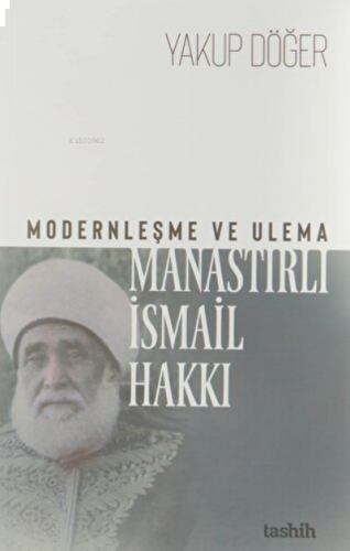 Modernleşme ve Ulema Manastırlı İsmail Hakkı