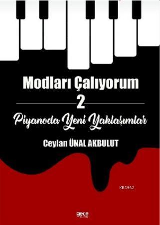 Modları Çalıyorum-2; -Piyanoda Yeni Yaklaşımlar-