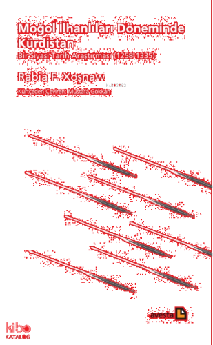 Moğol İlhanlıları Döneminde Kürdistan;Abbasi Devletinin Yıkılışından Çaldıran Savaşına Kadar Kürdistan Tarihi