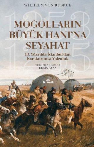 Moğolların Büyük Hanı'na Seyahat; 13. Yüzyılda İstanbul'dan Karakurum'a Yolculuk (1253-1255)