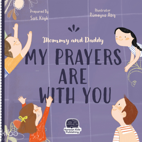 Mommy and Daddy My Duas Are With You