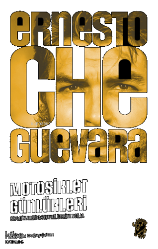 Motosiklet Günlükleri;Bir Latin Amerika Seyahati Üzerine Notlar