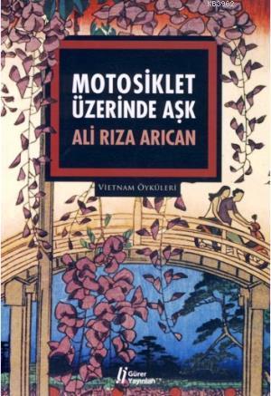 Motosiklet Üzerinde Aşk; Vietnam Öyküleri