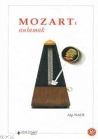 Mozart´ı Anlamak