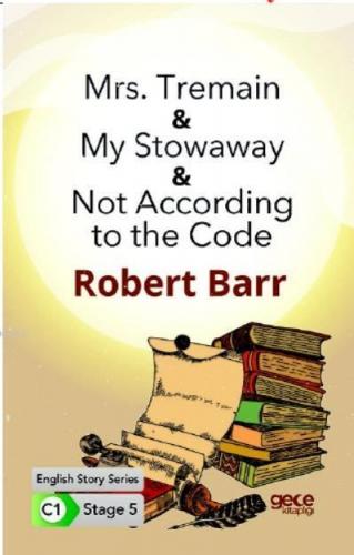 Mrs. Tremain-My Stowaway- Not According to the Code  İngilizce Hikayeler C1 Stage 5