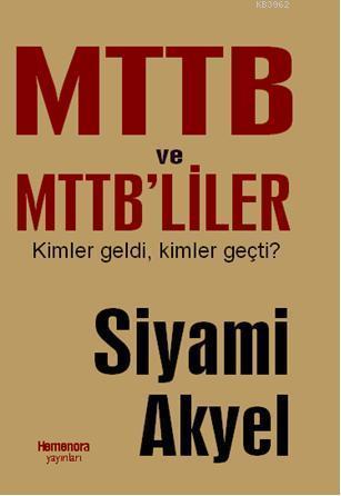 MTTB ve MTTB'liler; Kimler Geldi Kimler Geçti