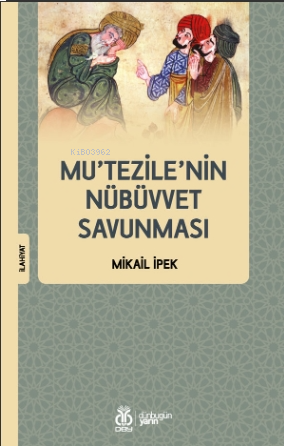 Mu’tezile’nin Nübüvvet Savunması