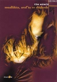 Muallakta Araf'ta ve Düşler