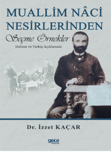 Muallim Naci Nesirlerinden Seçme Örnekler;(Kelime ve Terkip Açıklamalı)