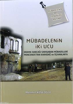 Mübadele'nin İki Ucu; Drama Sancağı Sarışaban Mübadilleri Mencenos'tan Karadağ ve Üçhanlar'a