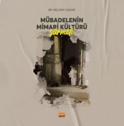 Mübadelenin Mimari Kültürü - SÜRMELİ
