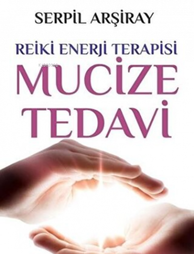 Mucize Tedavi Reiki Enerji Terapisi