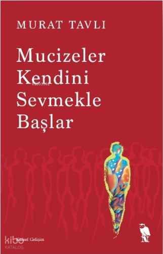 Mucizeler Kendini Sevmekle Başlar