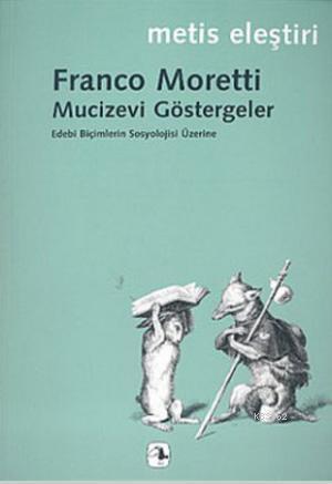 Mucizevi Göstergeler; Edebi Biçimlerinin Sosyolojisi Üzerine