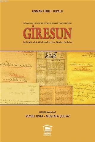 Müdafaa-i Hukuk ve İstiklal Harbi Tarihlerinde Giresun; Milli Mücadele Günlerinden İzler, Notlar, İntibaalar