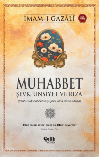 Muhabbet;Şevk, Ünsiyet ve Rıza İmam-ı Gazali