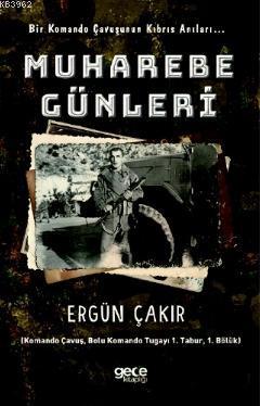 Muhabere Günleri; Bir Komando Çavuşunun Kıbrıs Anıları...