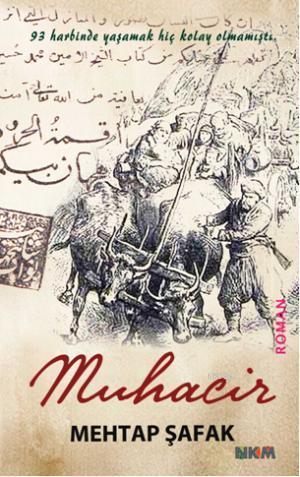 Muhacir; 93 harbinde yaşamak hiç kolay olmamıştı...