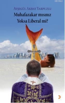 Muhafazakâr mısınız Yoksa Liberal mi?