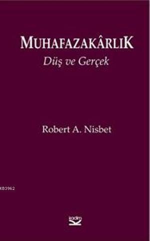 Muhafazakarlık; Düş ve Gerçek