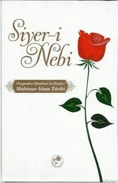 Muhatasar İslam Tarihi Siyer-i Nebi (Ciltli)