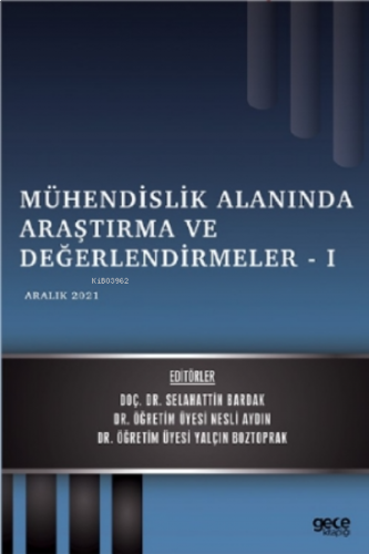 Mühendislik Alanında Araştırma ve Değerlendirmeler – I;Aralık 2021