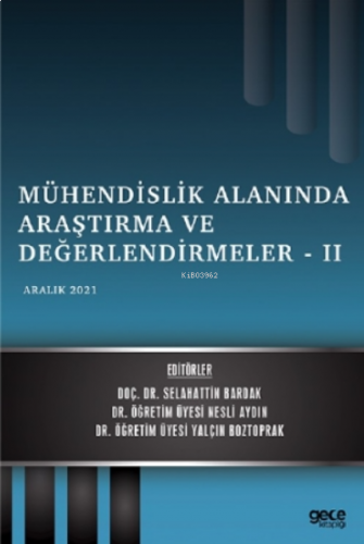 Mühendislik Alanında Araştırma ve Değerlendirmeler – II;Aralık 2021
