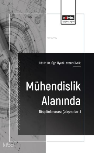 Mühendislik Alanında Disiplinlerarası Çalışmalar - 1