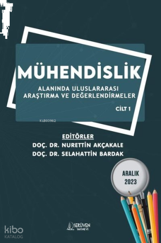 Mühendislik Alanında Uluslararası Araştırma ve Değerlendirmeler Cilt 1
