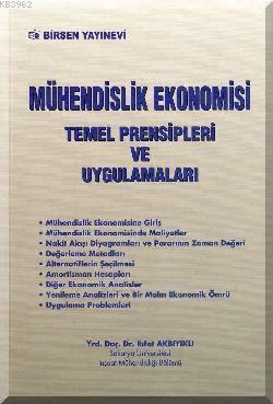 Mühendislik Ekonomisi Temel Prensipleri ve Uygulamaları
