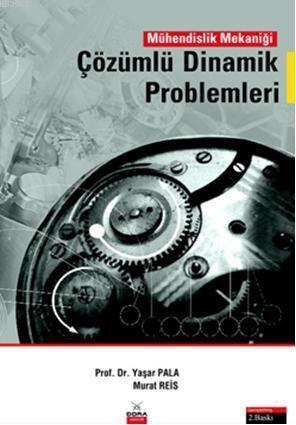 Mühendislik Mekaniği Çözümlü Dinamik Problemleri