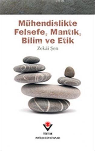 Mühendislikte Felsefe, Mantık, Bilim ve Etik
