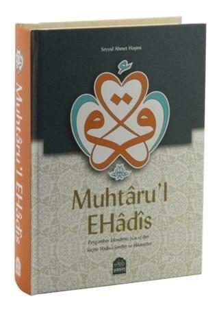 Muhtarul Ehadis; Peygamberimizden Seçme Hadisi Şerifler ve Hikmetler