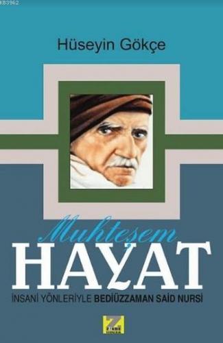 Muhteşem Hayat; İnsani Yönleriyle Bediüzzaman Said Nursi