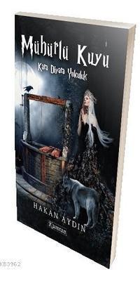 Mühürlü Kuyu - Kara Diyara Yolculuk