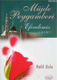 Müjde Peygamberi Efendimiz (a.s.m)
