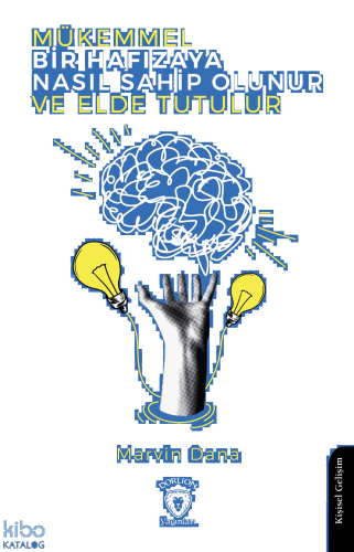 Mükemmel Bir Hafızaya Nasıl Sahip Olunur ve Elde Tutulur