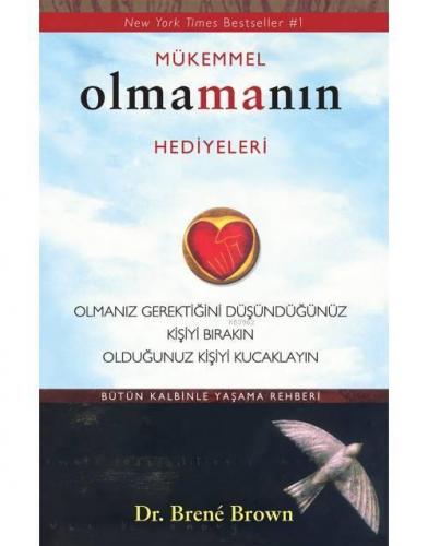 Mükemmel Olmamanın Hediyeleri; Bütün Kalbinle Yaşama Rehberi