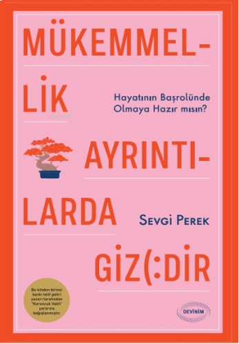 Mükemmellik Ayrıntılarda Gizlidir; Hayatının Başrolünde Olmaya Hazır mısın?