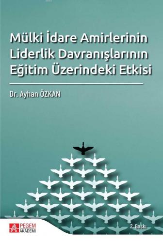 Mülki İdare Amirlerinin Liderlik Davranışlarının Eğitim Üzerindeki Etkisi