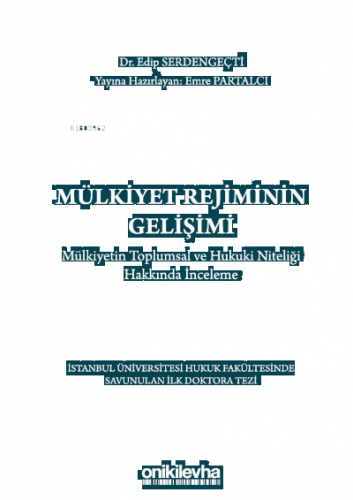 Mülkiyet Rejiminin Gelişimi Mülkiyetin Toplumsal ve Hukuki Niteliği Hakkında İnceleme
