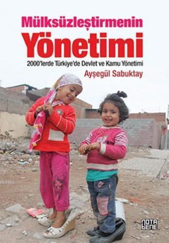 Mülksüzleştirmenin Yönetimi; 2000'lerde Türkiye'de Devlet ve Kamu Yönetimi