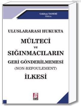 Mülteci ve Sığınmacıların Geri Gönderilmemesi İlkesi; Non-Refoulemaet