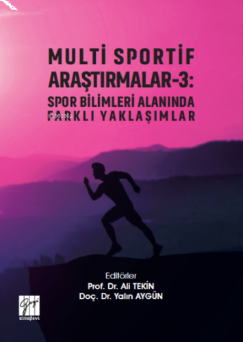 Multi Sportif Araştırmalar- 3 : Spor Bilimleri Alanında Farklı Yaklaşı