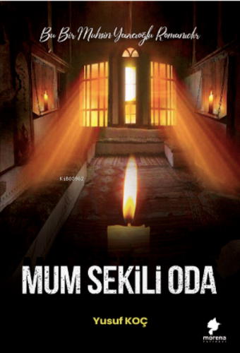 Mum Sekili Oda Bu Bir Muhsin Yazıoğlu Romanıdır