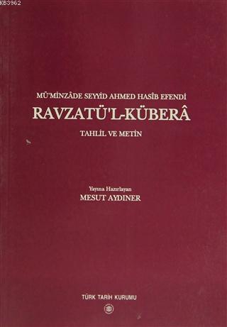 Mü'minzade Seyyid Ahmed Hasib Efendi Ravzatü'l- Kübera