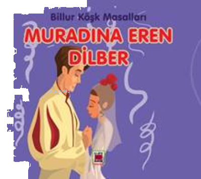Muradına Eren Dilber-Billur Köşk Masalları