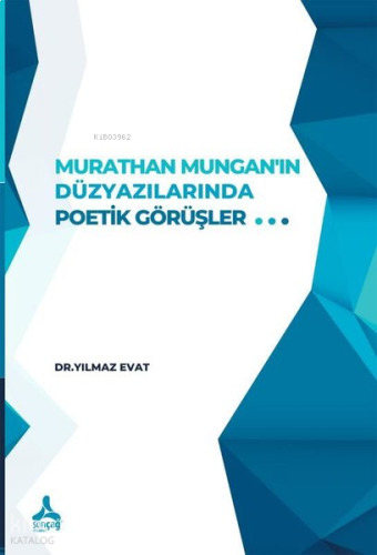 Murathan Mungan’In Düzyazılarında Poetik Görüşler